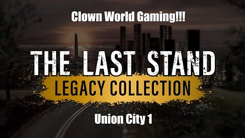 Clown World Gaming: The Last Stand: Union City - 1