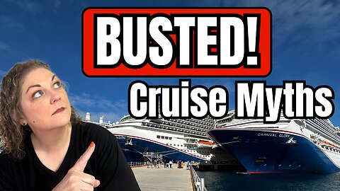 10 Cruise Myths - Don’t Believe These Lies!