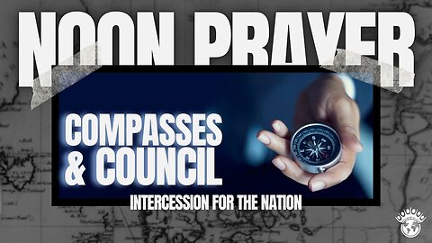 🔵 Compasses and Council | Noon Prayer | 01/21/2025