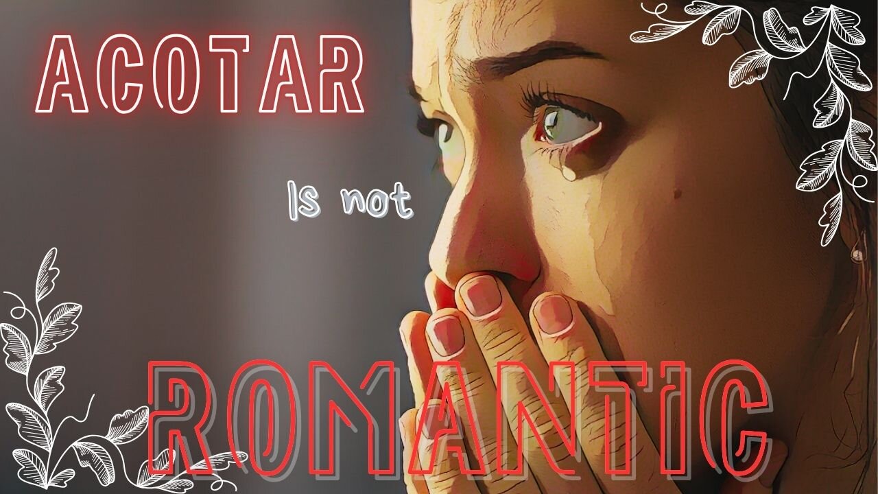 ACOTAR is NOT Romantic!
