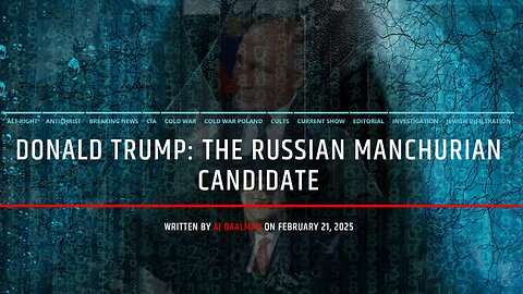 Donald Trump: The Russian Manchurian Candidate