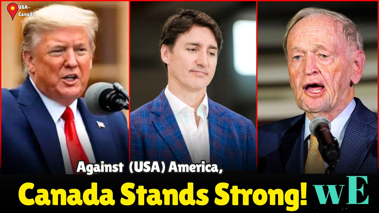 Trump's Vision for Canada as 51st State Faces Fierce Opposition from Canadian Leaders - WorldEye