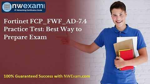 Fortinet FCP_FWF_AD-7.4 Practice Test: Best Way to Prepare Exam