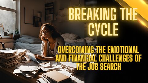 Overcoming the Emotional and Financial Challenges of The Job Search