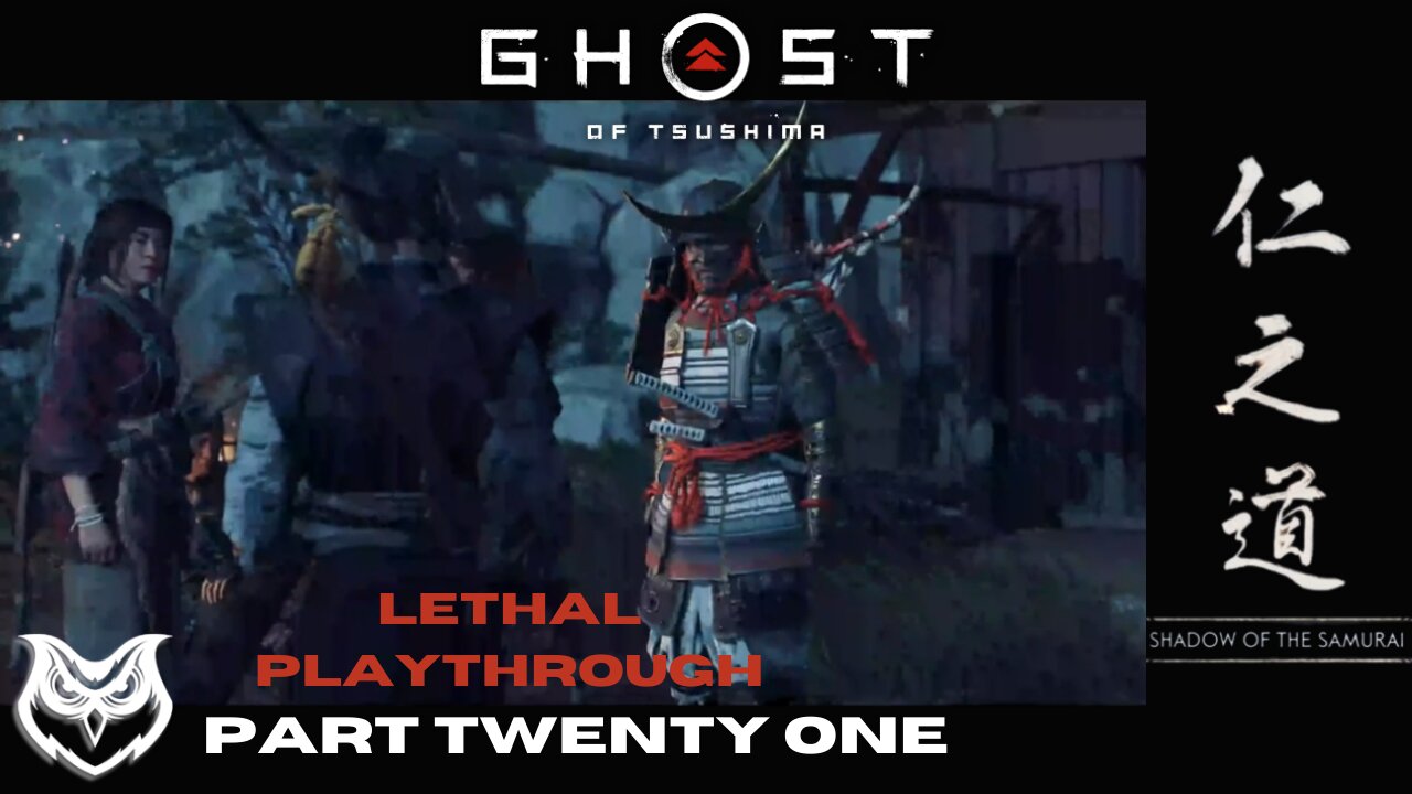 Ghost of Tsushima LETHAL | Part Twenty One |