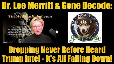 Dr. Lee Merritt & Gene Decode: Dropping Never Before Heard Trump Intel - It's All Falling Down!