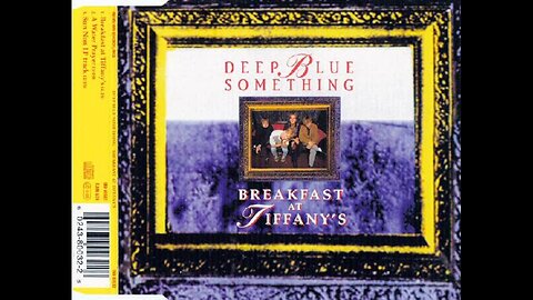 Deep Blue Something - Breakfast At Tiffany's (Single.Europe) 1996 CD