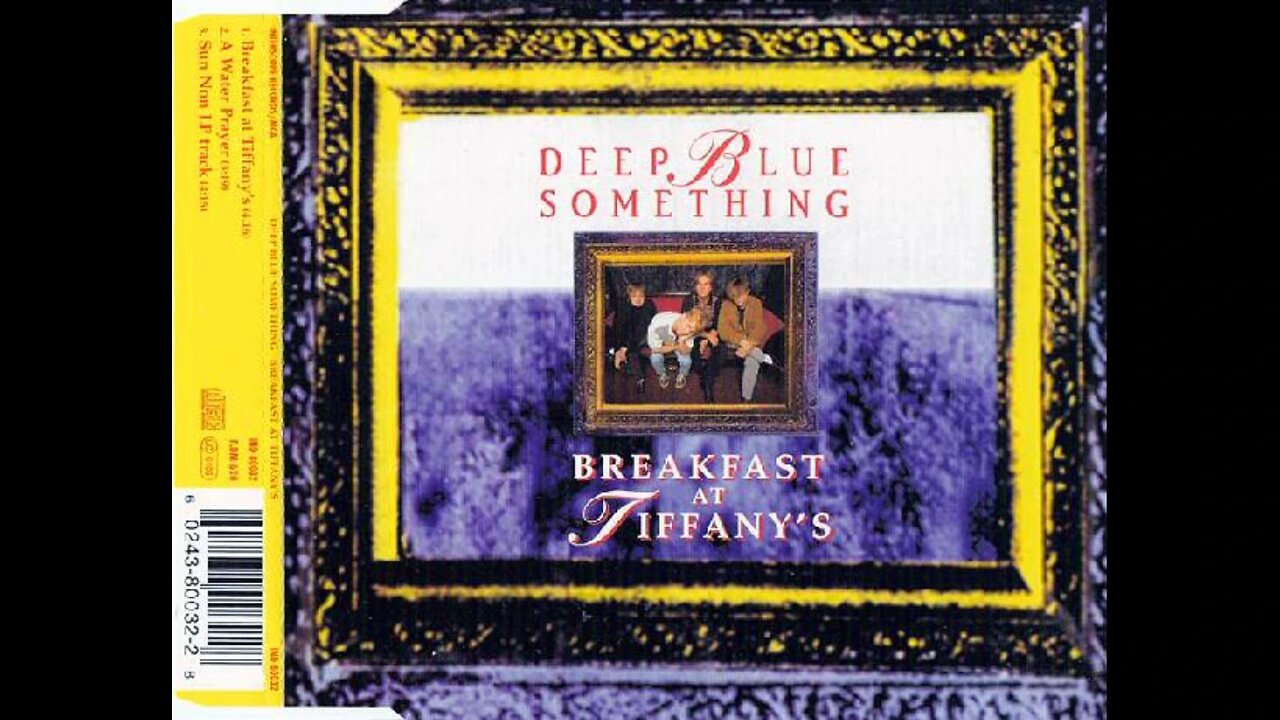 Deep Blue Something - Breakfast At Tiffany's (Single.Europe) 1996 CD