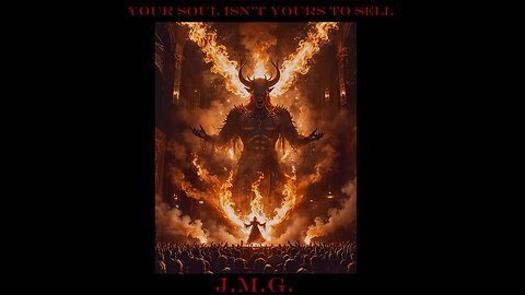 Your Soul Isn't Yours to Sell. by John M. Gunn