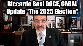 Riccardo Bosi Update "The 2025 Election" - DOGE, CABAL