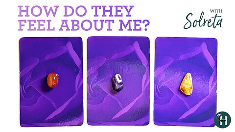 How Do They Feel About Me? 🔮 PICK-A-CARD MONDAYS