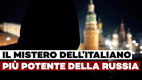 L'incredibile Mistero dell'"italiano più potente della Russia"