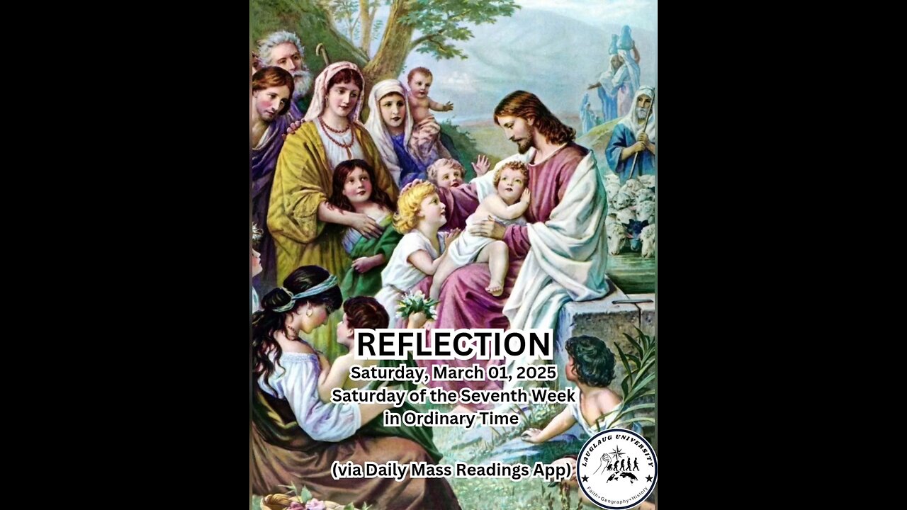 (Reflection) Saturday, March 01, 2025 Saturday of the Seventh Week in Ordinary Time