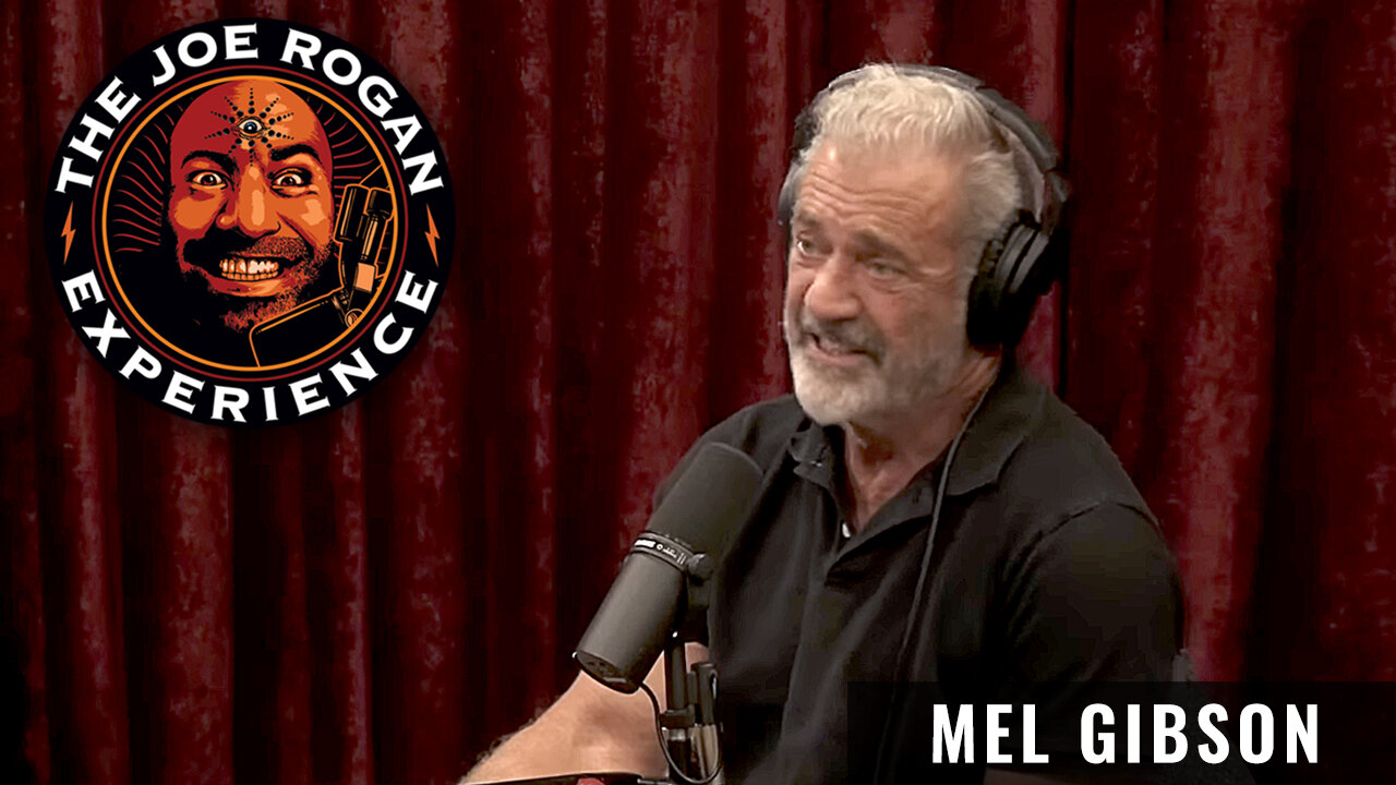 Joe Rogan - Mel Gibson Episode 2254