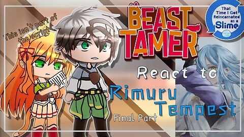 Beast Tamer react to Rimuru Tempest「Final Part」