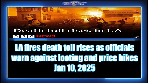 LA fires death toll rises as officials warn against looting and price hikes BBC News