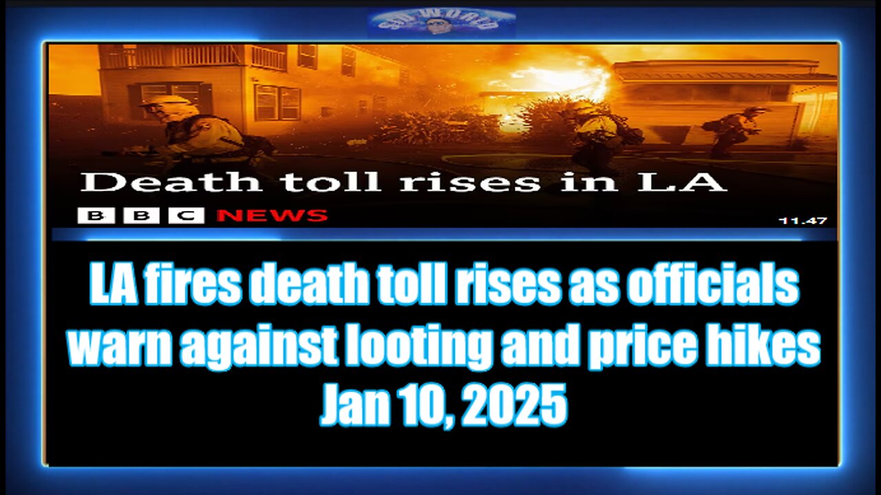 LA fires death toll rises as officials warn against looting and price hikes BBC News