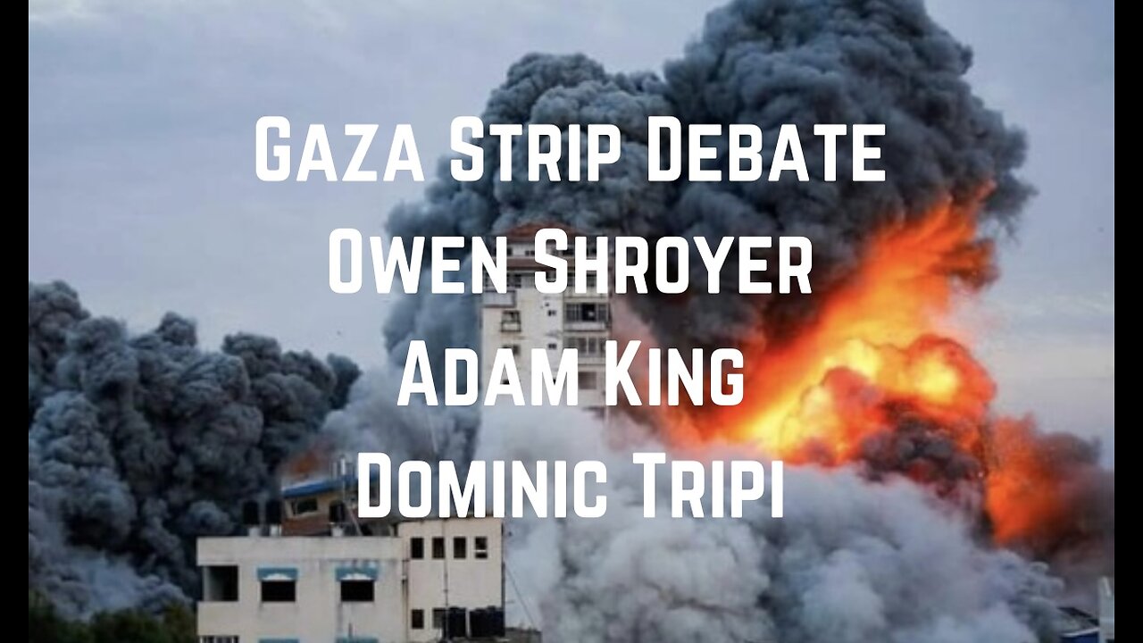 Gaza Strip Debate with Owen Shroyer, Adam King, & Dominic Tripi