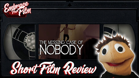 The Missing Case of Nobody - Short Film Review