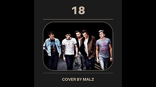 One Direction - 18 (Cover By MALZ)