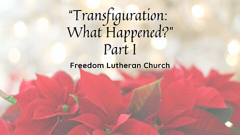 "Transfiguration: What Happened?" Part I March 2, 2025