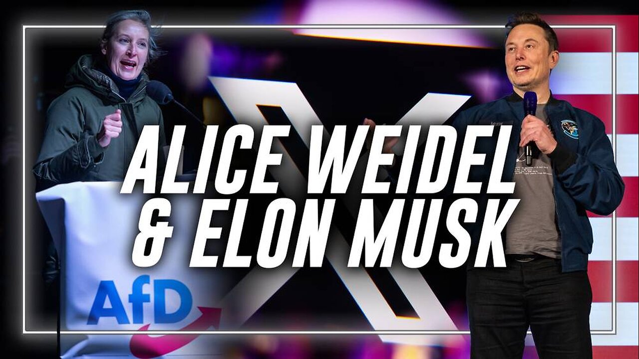 MUST-WATCH X SPACES: Elon Musk Joins AfD Leader Alice Weidel LIVE To Discuss Stopping Nuclear War & Saving Western Civilization