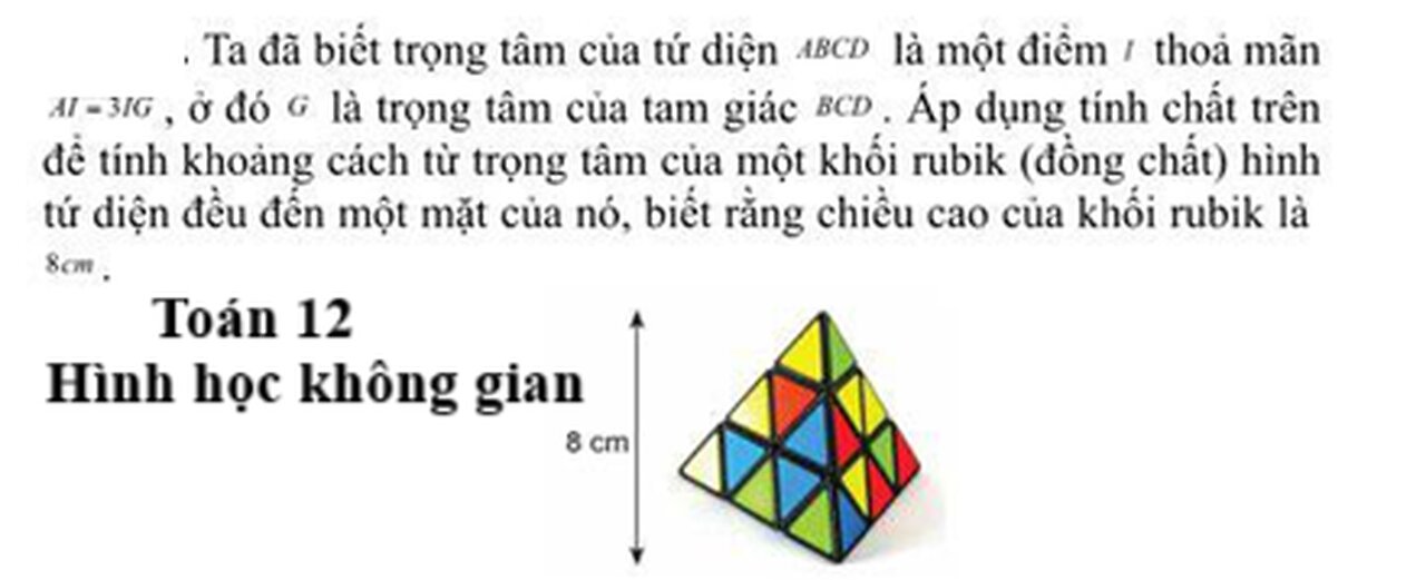 Toán 12: Ta đã biết trọng tâm của tứ diện ABCD là một điểm I thỏa mãn AI=3IG, ở đó G là trọng tâm