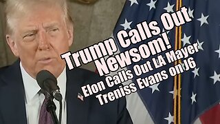 Trump Calls Out Newsom. Treniss Evans on J6. B2T Show, Jan 8, 2025