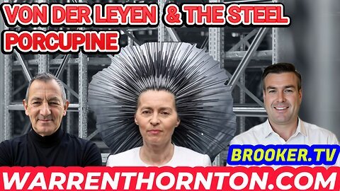 VON DER LEYEN & THE STEEL PORCUPINE WITH WARREN THORNTON. PAUL BROOKER & JAMES TWEEDIE