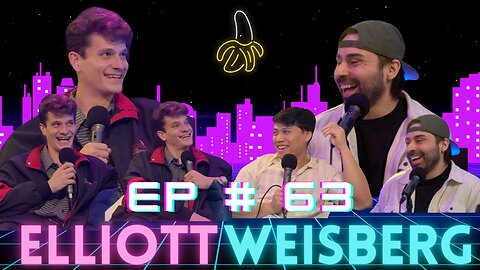 Episode 63 w/ Elliott Weisberg (comedian)