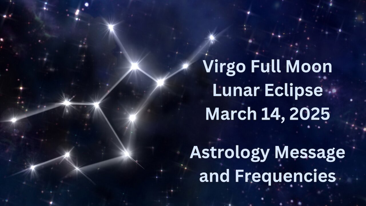 Virgo Full Moon LE March 14 ’25 Astrology and Frequencies #astrology #highvibe #frequencies