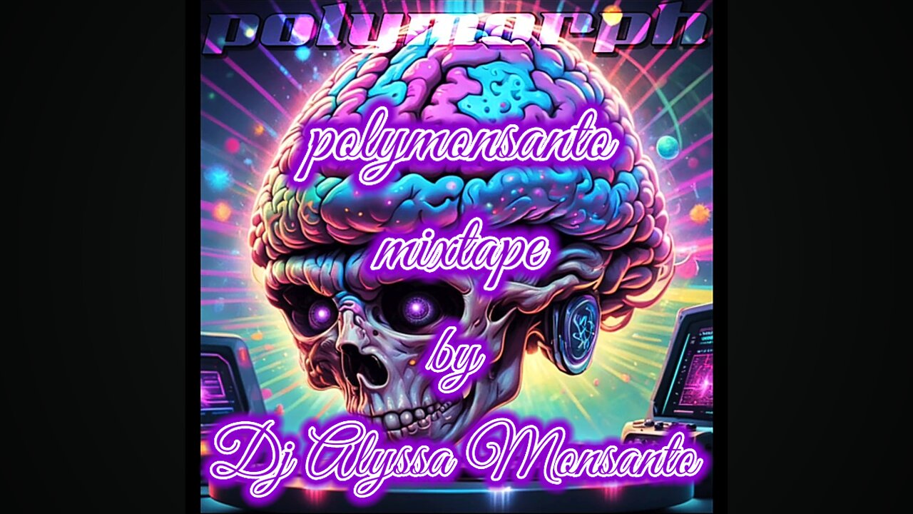 Dj Alyssa Monsanto - Polymonsanto Mixtape (Polymorph & Payday Monsanto)