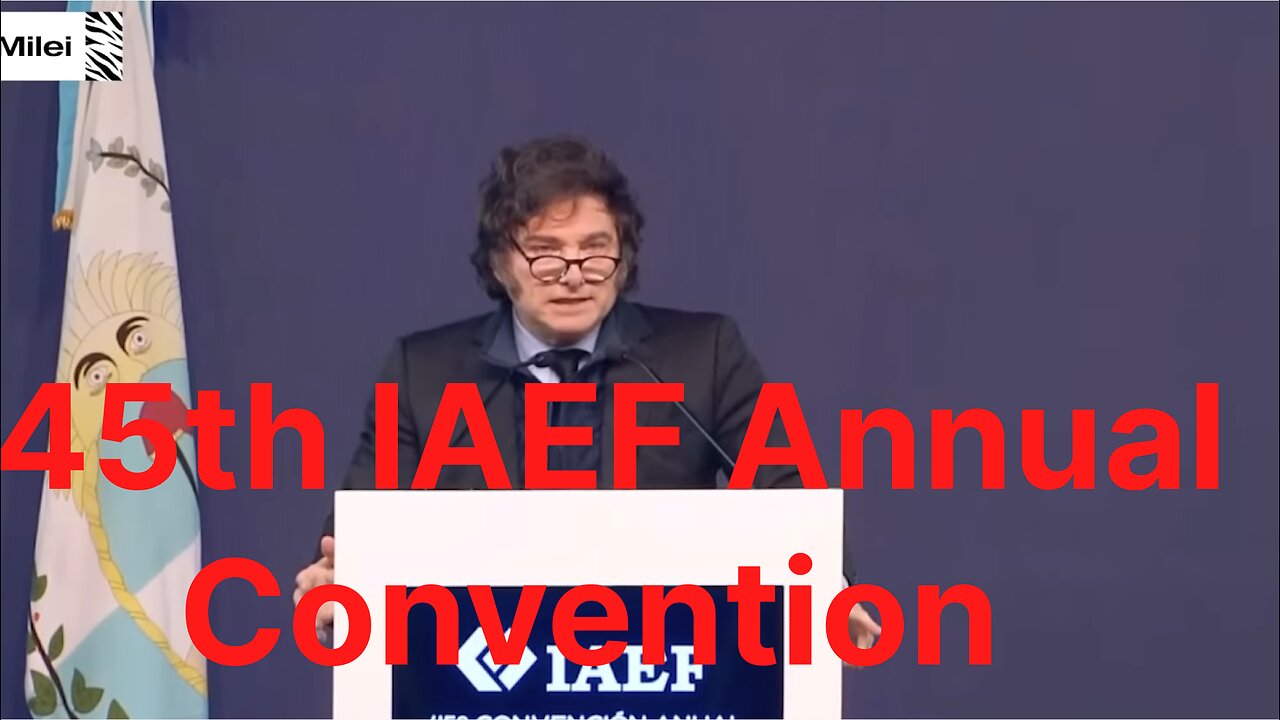 Javier Milei at the 45th IAEF Annual Convention