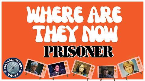 Where Are They Now Prisoner.