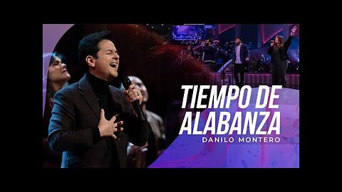 Danilo Montero - Tiempo De Alabanza - ¡Concierto Completo.