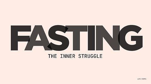 Fasting Series Part 2 | The Inner Struggle | Life Chapel | 1.12.25