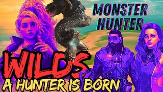 Monster Hunter Wilds | A Hunter is BORN