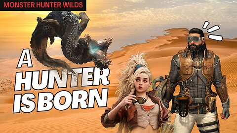 Monster Hunter Wilds | A Hunter is BORN