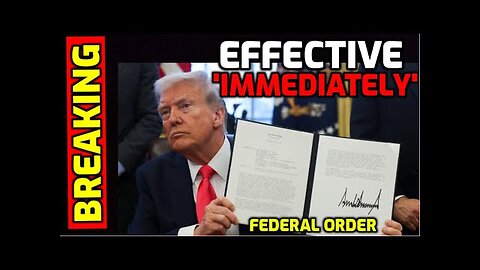 Effective "IMMEDIATELY" 🚨 Federal Order just Issued - This is HUGE