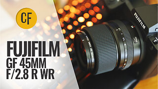 Fujifilm GF 45mm f/2.8 R WR lens review