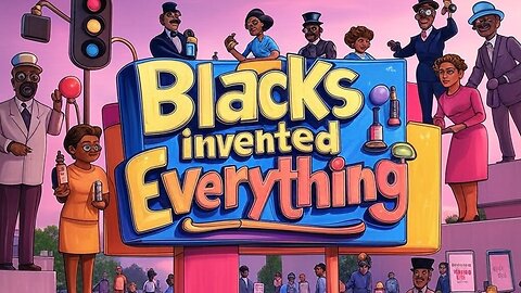 Blacks Invented Everything: Useless Inventions You Never Knew You Needed