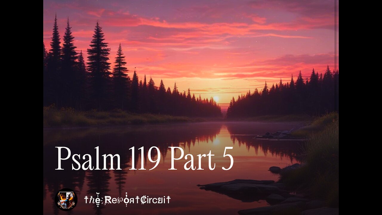 Psalm 119 Part 5 (Finale)