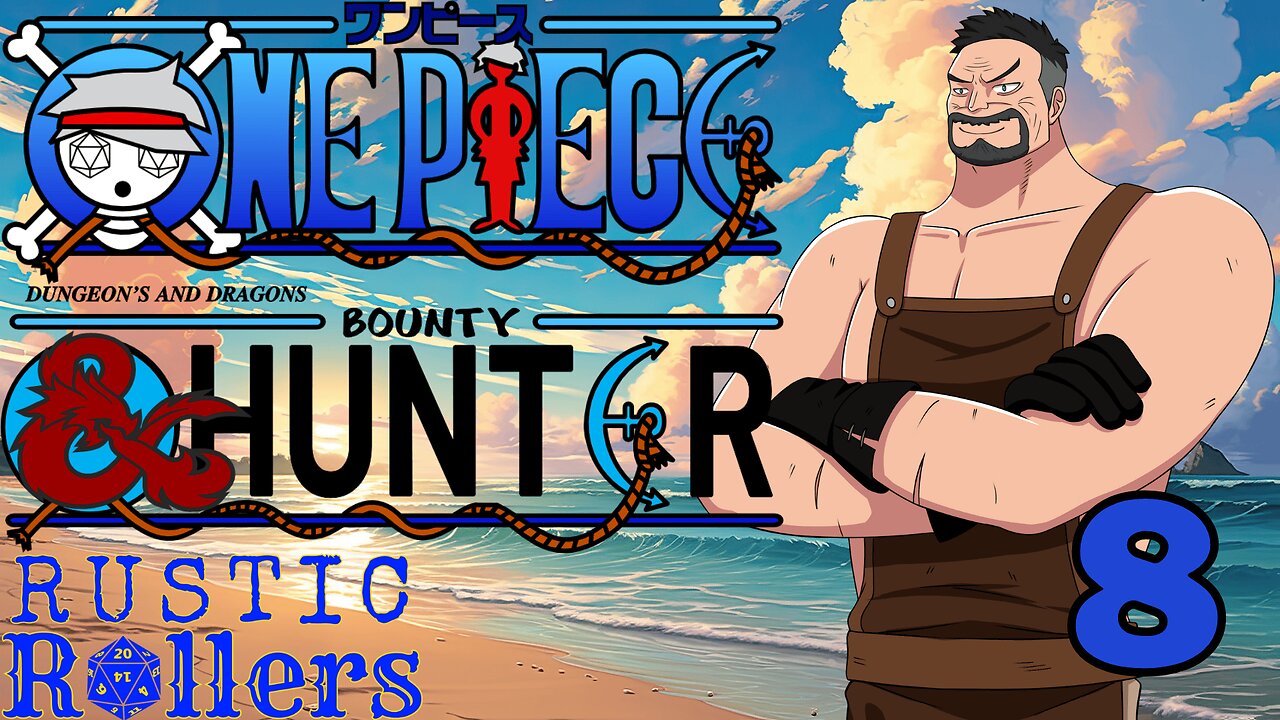 A New Member! | One Piece D&D Bounty Hunter #8 | Rustic Rollers