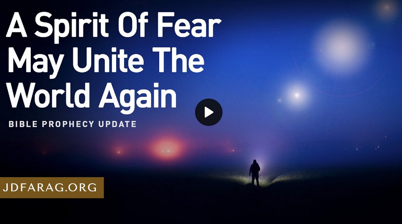 Bible Prophecy Update - A Spirit of Fear... by JD Farag