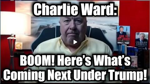 Charlie Ward: BOOM! Here’s What’s Coming Next Under Trump!