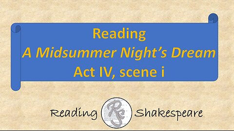 Reading "A Midsummer Night's Dream," Act IV, scene i