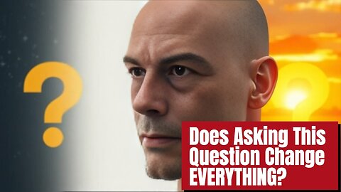 Does Asking THIS Question CHANGE EVERYTHING?