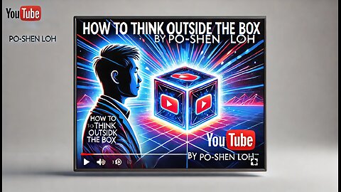 HOW TO THINK OUTSIDE THE BOX |BY PO SHEN LO|BEST MOTIVATIONAL VIDEO