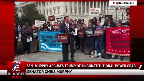 Sen. Murphy Accuses Trump of 'Unconstitutional Power Grab'