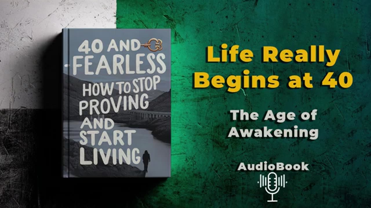 40 and Fearless: How to Stop Proving and Start Living | Audiobook